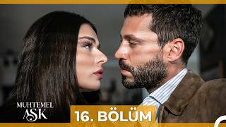 Muhtemel Aşk 16. Bölüm