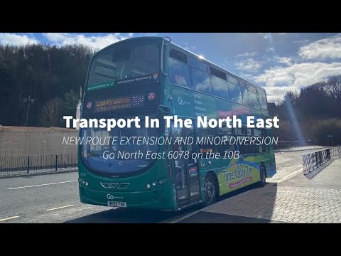 NEW ROUTE EXTENSION AND MINOR DIVERSION | Go North East 6078 on the 10B
