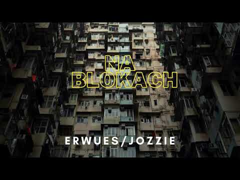 ERWUES/JOZZIE - NA BLOKACH
