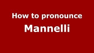 How to pronounce Mannelli