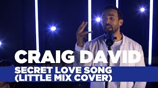 Craig David - Secret Love Song (Little Mix Cover) (Capital Session)