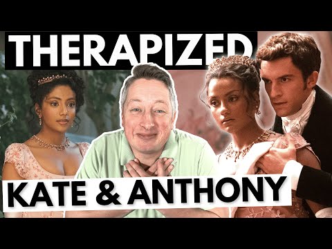 Kate & Anthony - Bridgerton Gets Therapized //