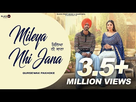 MILEYA NHI JANA (OFFICIAL VIDEO) | LATEST PUNJABI SONGS 2025 | GURSEWAK PAKHOKE | BLACK POINT MUSIC