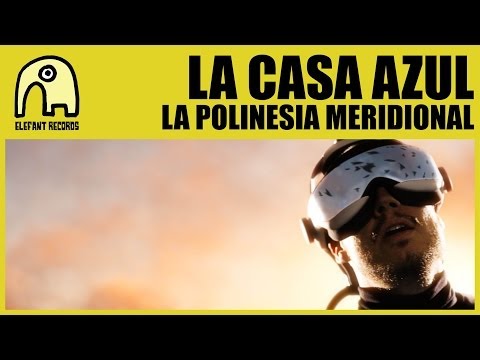 LA CASA AZUL - La Polinesia Meridional [Official]
