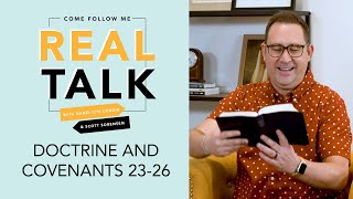 Real Talk, Come Follow Me - S2E11 - Doctrine and Covenants 23-26