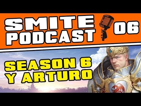 Season 6 y Arturo Smite Podcast #6
