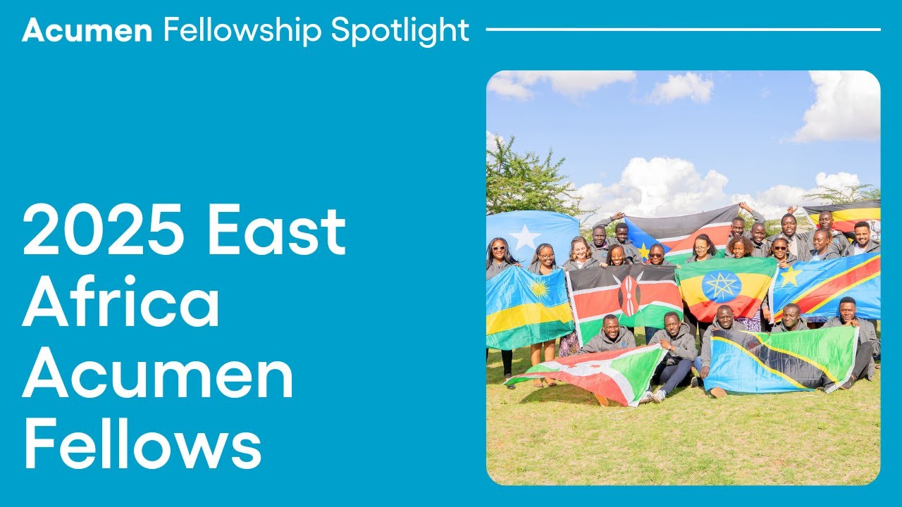 East Africa Acumen Fellows: 2025 Cohort