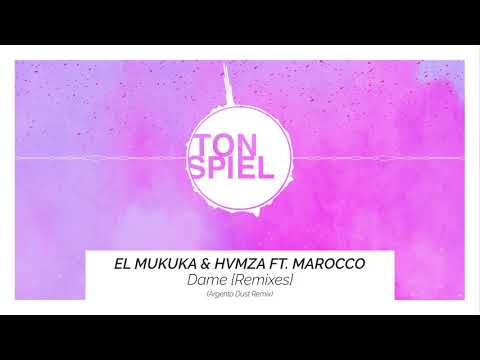 El Mukuka & HVMZA ft.  Marocco - Dame (Argento Dust Remix)