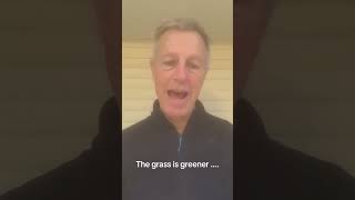 The grass is greener … #lifelearning #personalgrowth