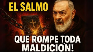 Padre Pío advierte: Salmo poderoso para romper la brujería, las maldiciones y la envidia - escúchalo