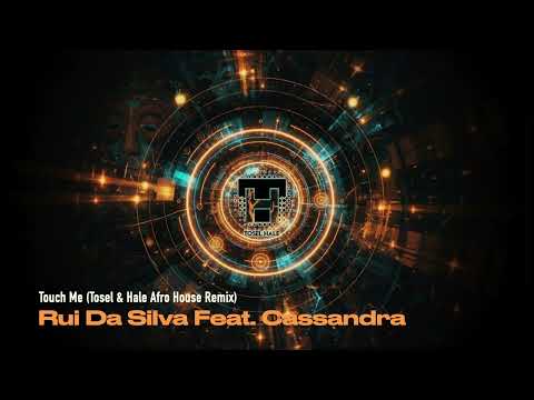 Rui Da Silva Feat. Cassandra – Touch Me (Tosel & Hale Afro House Remix)