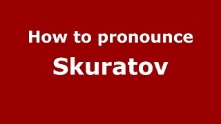 How to pronounce Skuratov