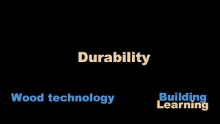 Durability, Wood technology, Section 2