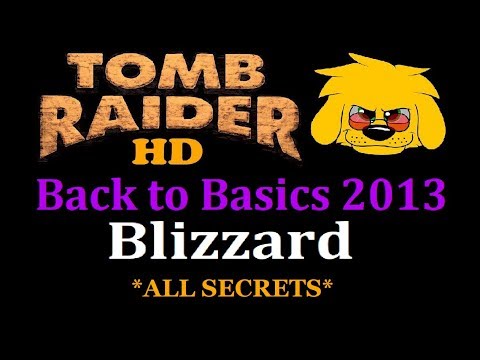 TRLE: Back to Basics 2013 - Blizzard
