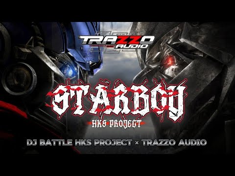 DJ BATTLE STARBOY || TRAZZO AUDIO x HKS PROJECT