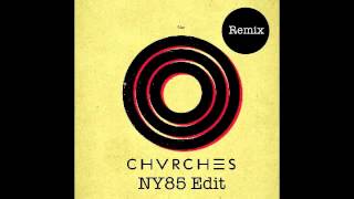 CHVRCHES - Gun (NY85 Edit)