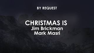 Christmas Is | Jim Brickman · Mark Masri