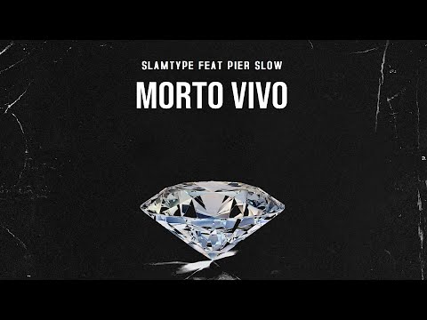 Slamtype Feat Pier Slow - Morto Vivo