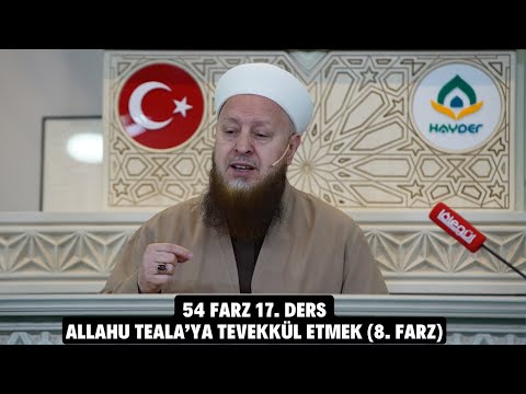 54 Farz 17. Ders | Allahu Teala'ya TEVEKKÜL Etmek (8. Farz)