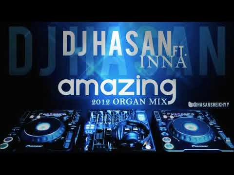 Dj Hasan Ft. Inna - Amazing (Organ ReFix)
