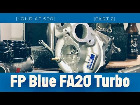 FP Blue FA20 Turbo - 2015 Subaru WRX - LoudAF500 Series - Part 2