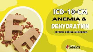 ICD-10-CM Specific Coding Guidelines - Anemia & Dehydration