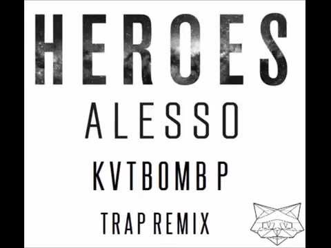 Alesso - Heroes (KVTBOMB P Trap Remix)