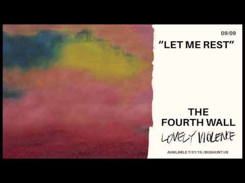 The Fourth Wall - Let Me Rest