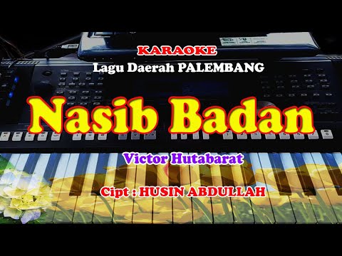 Lagu Daerah PALEMBANG - NASIB BADAN - KARAOKE