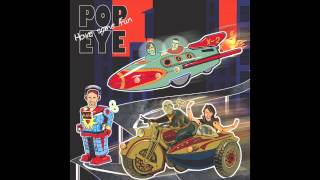 Pop Eye: Have Some Fun (The Sound Of Everything)