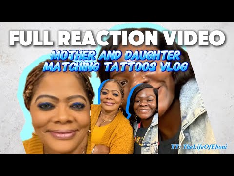 FULL REACTION | TATTOO VLOG | MOTHER AND DAUGHTER MATCHING TATTOOS