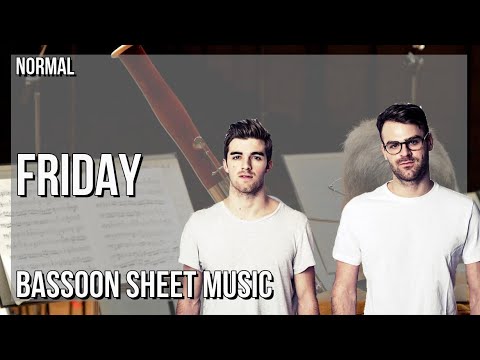 Bassoon Sheet Music: How to play Friday by The Chainsmokers ft Fridayy