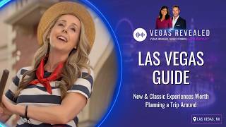 Las Vegas Guide | New & Classic Experiences Worth Planning a Trip Around