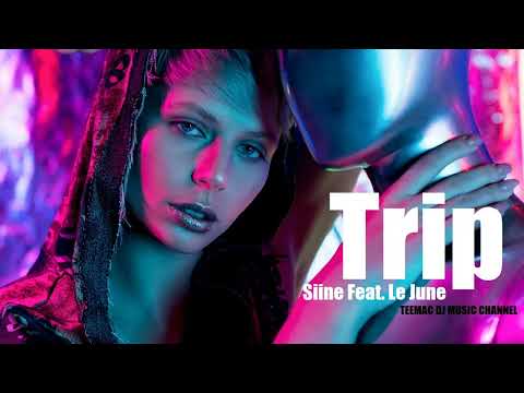 Siine feat. Le June - Trip