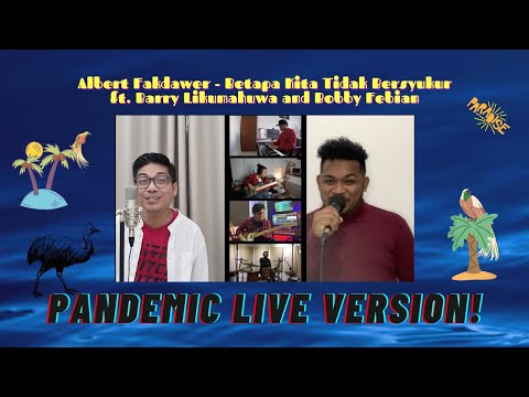 "BETAPA KITA TIDAK BERSYUKUR" (PANDEMIC LIVE VERSION!) ft. Barry Likumahuwa & Bobby Febian