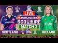 Womens T20 World Cup Live Scotland Vs Ireland Live Score SCO W Vs IRE W Live Audio Commentary