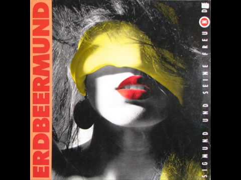 Sigmund Und Seine Freu(n)de - Erdbeermund (1989)