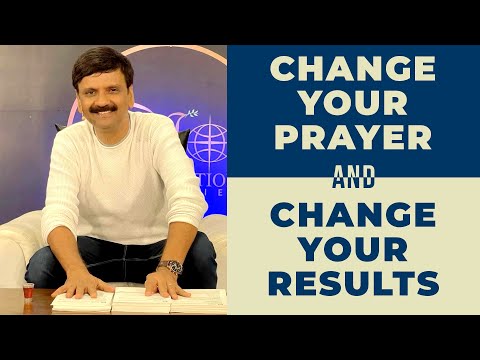 CHANGE YOUR PRAYER AND CHANGE YOUR RESULTS