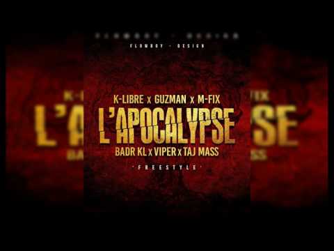 BADR KL - Mehdi K-libre - Guzman - M-Fix - TajMass - Viper | L'Apocalypse