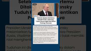 Perang Ukraina Berlanjut, Zelensky Kecewa Berat setelah Putin Menolak Dialog Langsung
