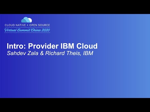 Intro: Provider IBM Cloud - Sahdev Zala & Richard Theis, IBM