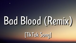 Taylor Swift - Bad Blood (Remix) ft.Kendrick Lamar [Lyrics]&quot;Oh, it&#39;s so sad to..Think&quot; [TikTok Song]