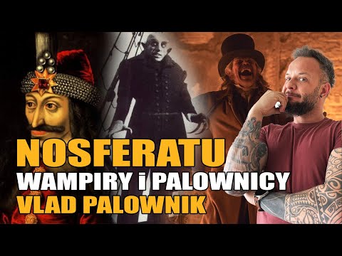 NOSFERATU vs Dracula I Vlad Palownik I Jeremi Wiśniowiecki [Co za historia odc.64]