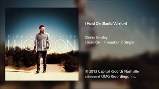 Dierks Bentley - I Hold On (Radio Version)