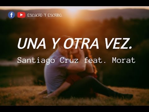 Una y otra vez Santiago Cruz feat. Morat (letra)