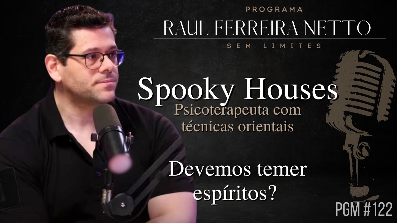 SPOOKY HOUSES - DEVEMOS TEMER ESPÍRITOS? - SEM LIMITES #122