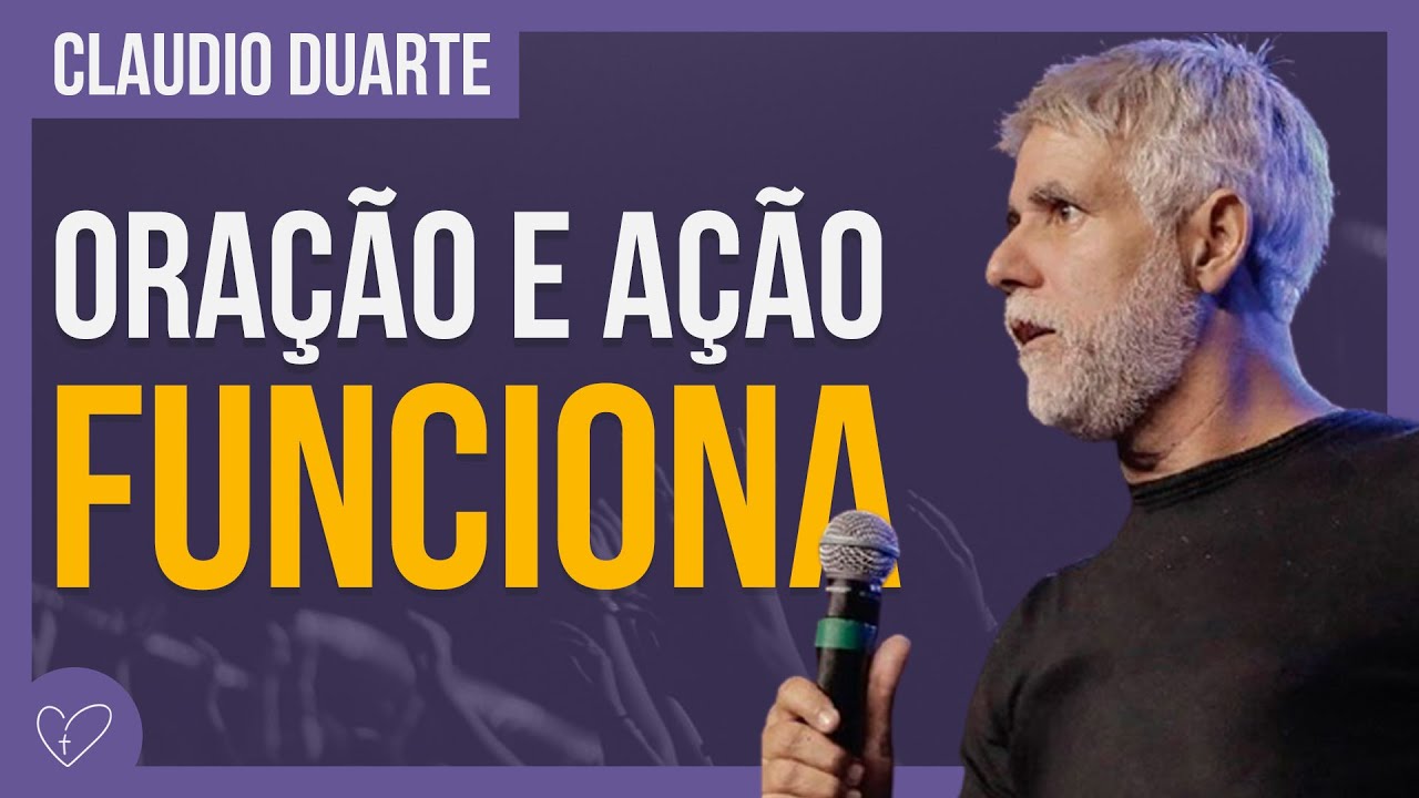 Cláudio Duarte - VOCÊ PRECISA ORAR E AGIR