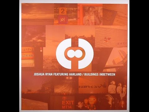Joshua Ryan Feat. Harland ‎– Buildings Inbetween (Lower Places Mix)