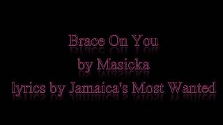 Brace on You - Masicka (Lyrics)