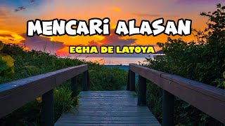 Download lagu Lirik  MENCARI ALASAN -  EXIST Cover By : EGHA DE LATOYA mp3